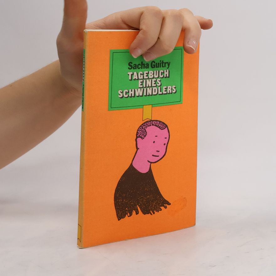 Sacha Guitry Tagebuch eines Schwindlers