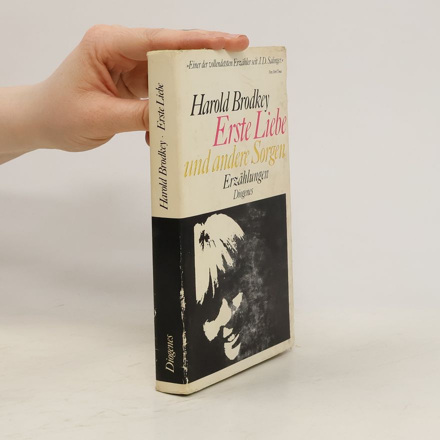 Harold Brodkey Erste Liebe und andere Sorgen