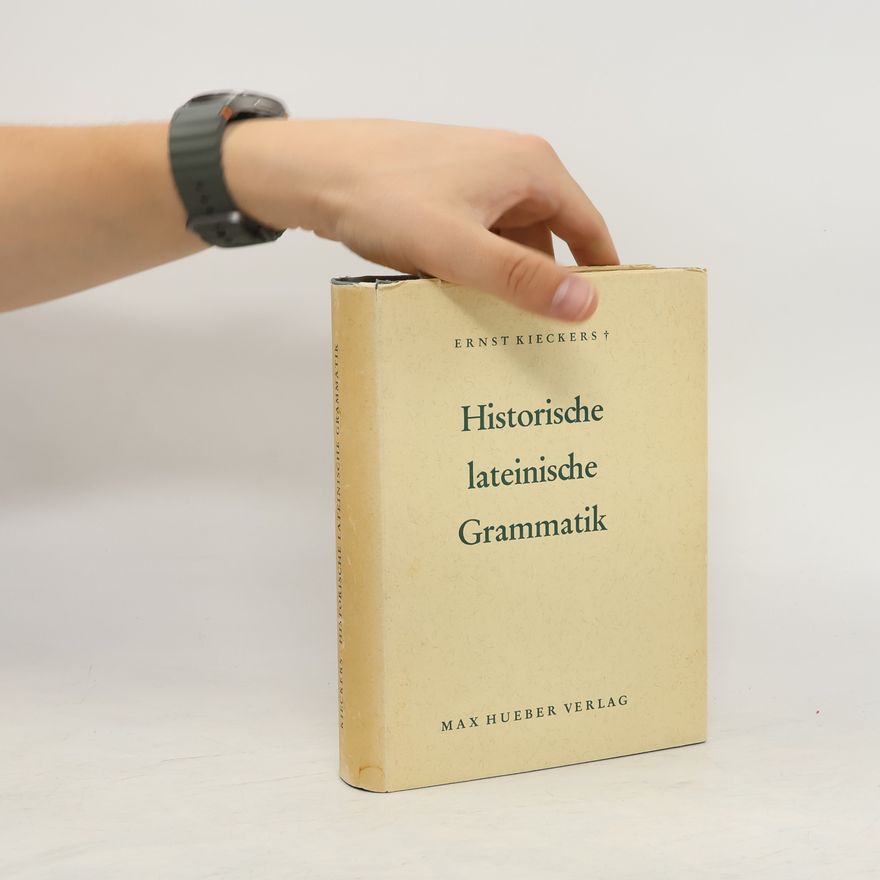 Ernst Kieckers Historische lateinische grammatik