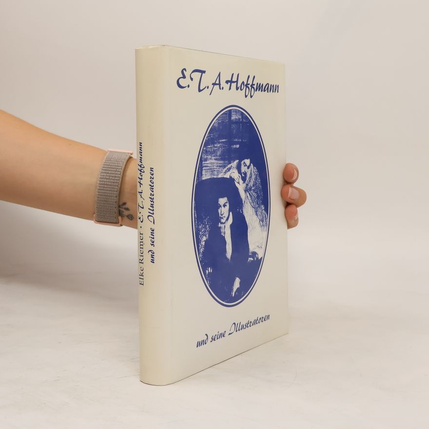 Elke Riemer-Buddecke E. T. A. Hoffmann und seine Illustratoren
