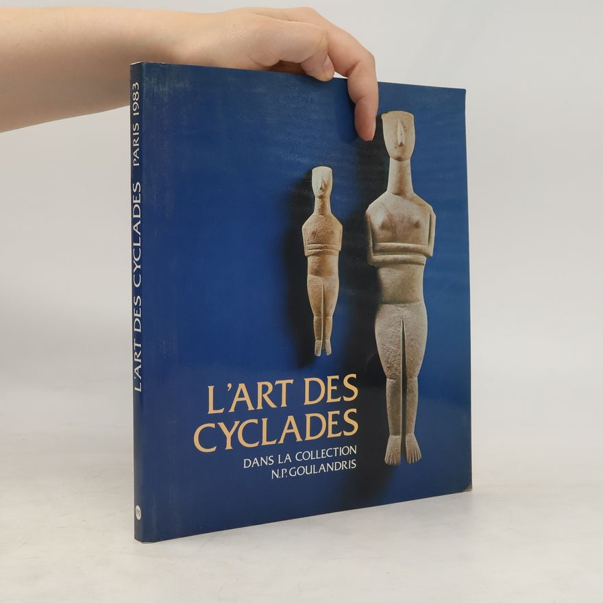 Christos Doumas L'Art des Cyclades. Dans la collection N. P. Goulandris