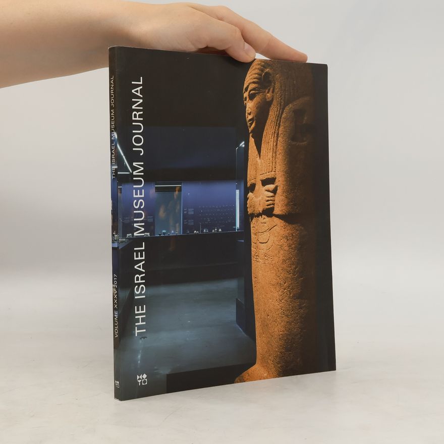 Autorenkollektiv The Israel Museum Journal XXXV./2017