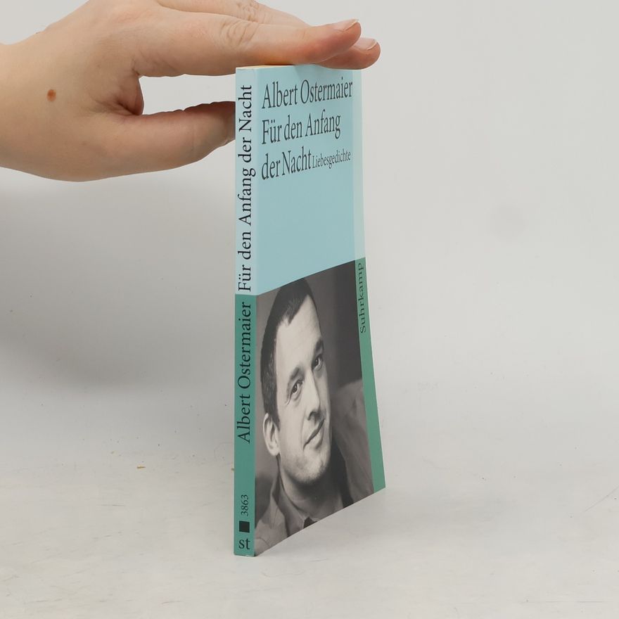 Albert Ostermaier Für den Anfang der Nacht