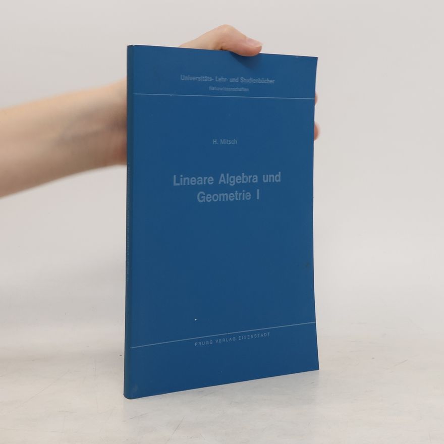 H. Mitsch Lineare Algebra und Geometrie I.