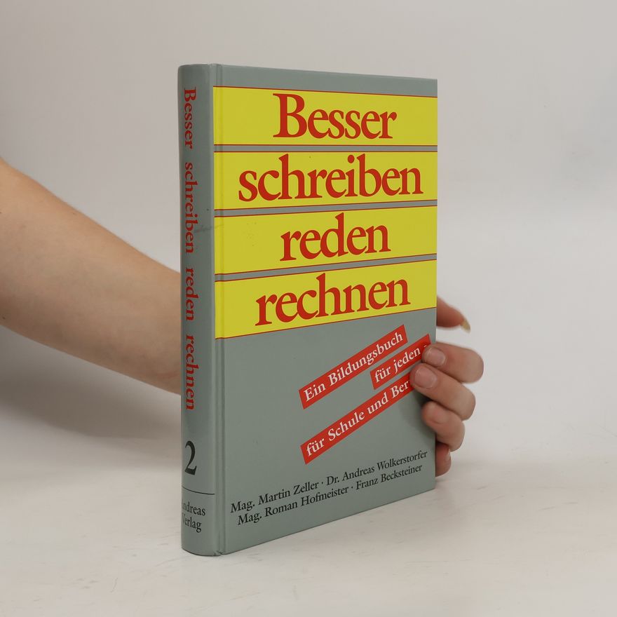 kolektiv Besser schreiben, reden, rechnen ; [ein Bildungsbuch für jeden - für Schule und Beruf]