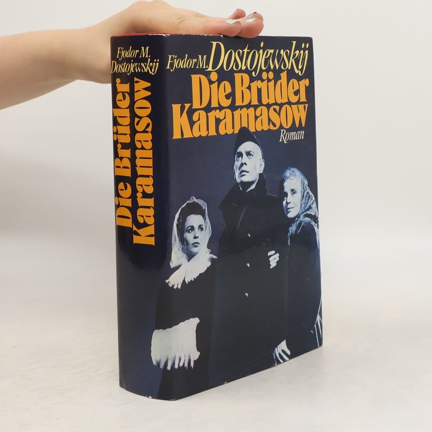 Fjodor Michajlovič Dostojevskij Die Brüder Karamasow