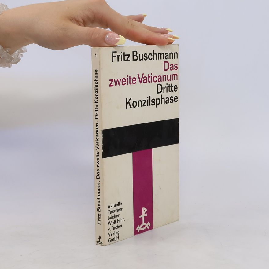 Fritz Buschmann Das zweite Vaticanum. Dritte Konzilsphase