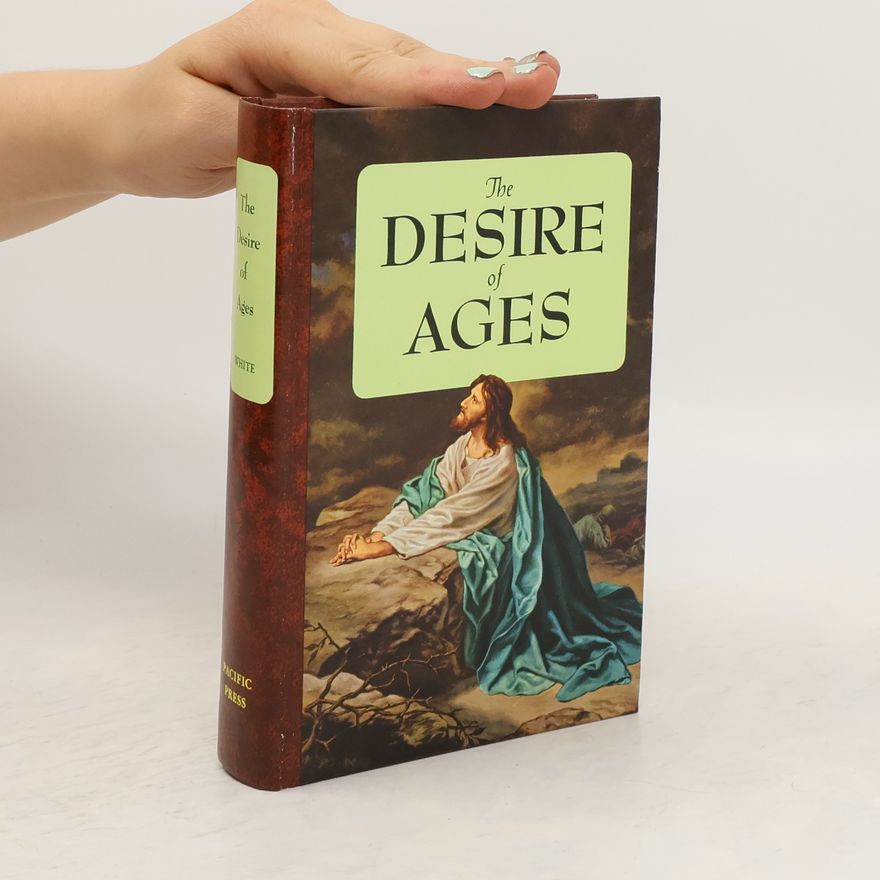 Ellen Gould Harmon White The Desire of Ages