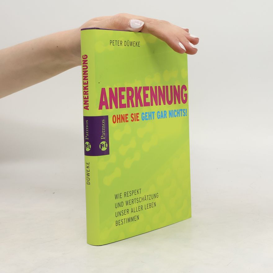 Peter Düweke Anerkennung - ohne sie geht gar nichts!