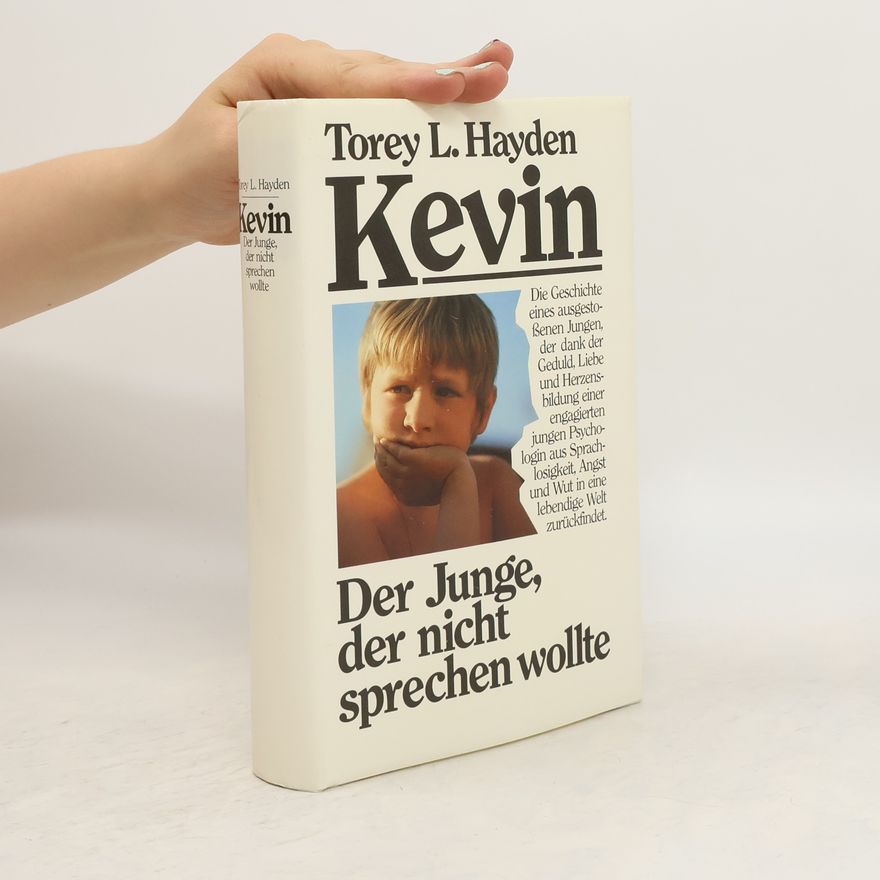 Torey Hayden Kevin. Der Junge, der nicht, sprechen wollte