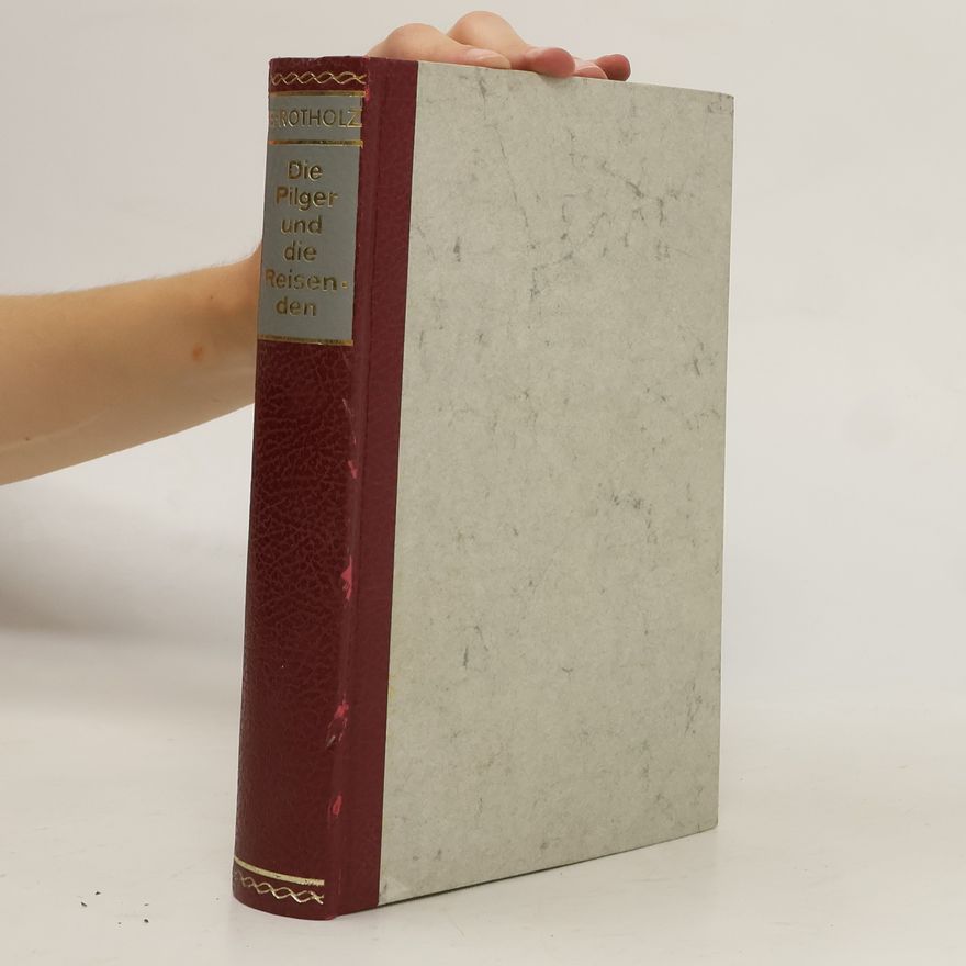 Alice Maria Ekert-Rotholz Die Pilger und die Reisenden