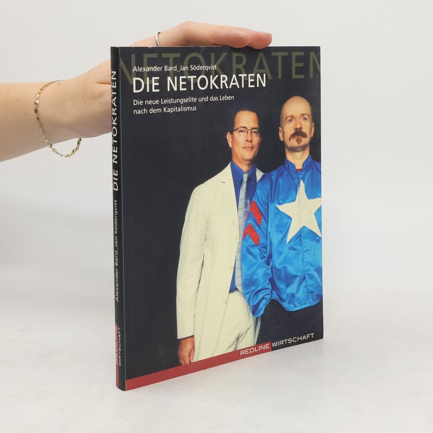 Alexander Bard Die Netokraten
