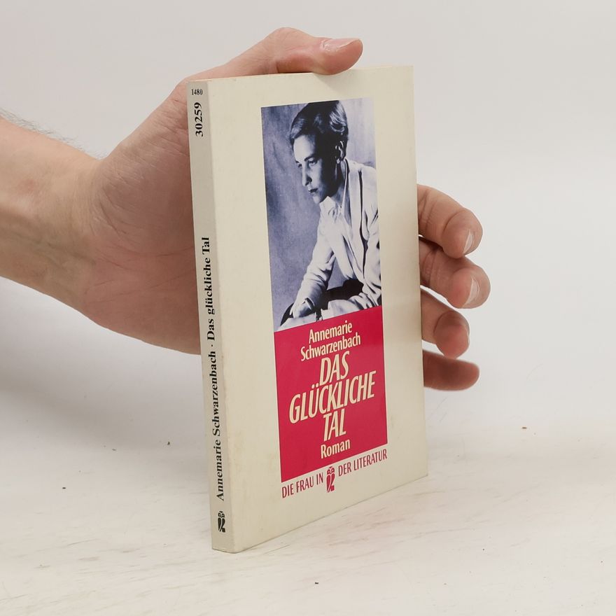 Annemarie Schwarzenbach Das glückliche Tal
