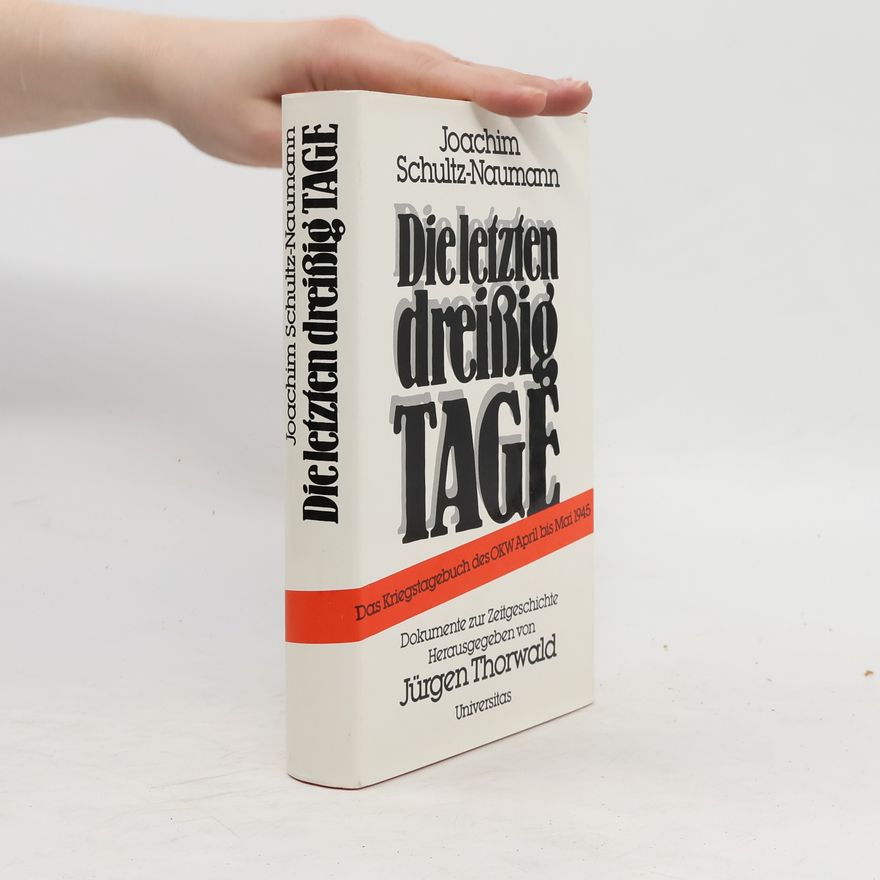 Joachim Schultz Die letzten dreissig Tage