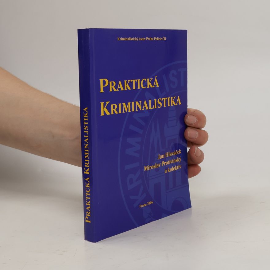 Miroslav Protivinský Praktická kriminalistika