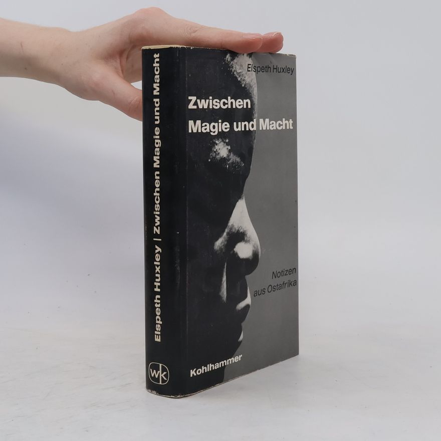 Elspeth Huxley Zwischen Magie und Macht