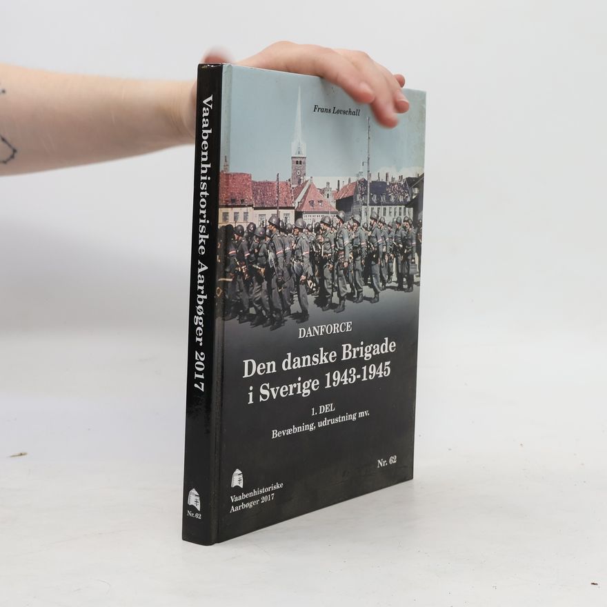Frans Løvschall Den danske Brigade i Sverige 1943-1945