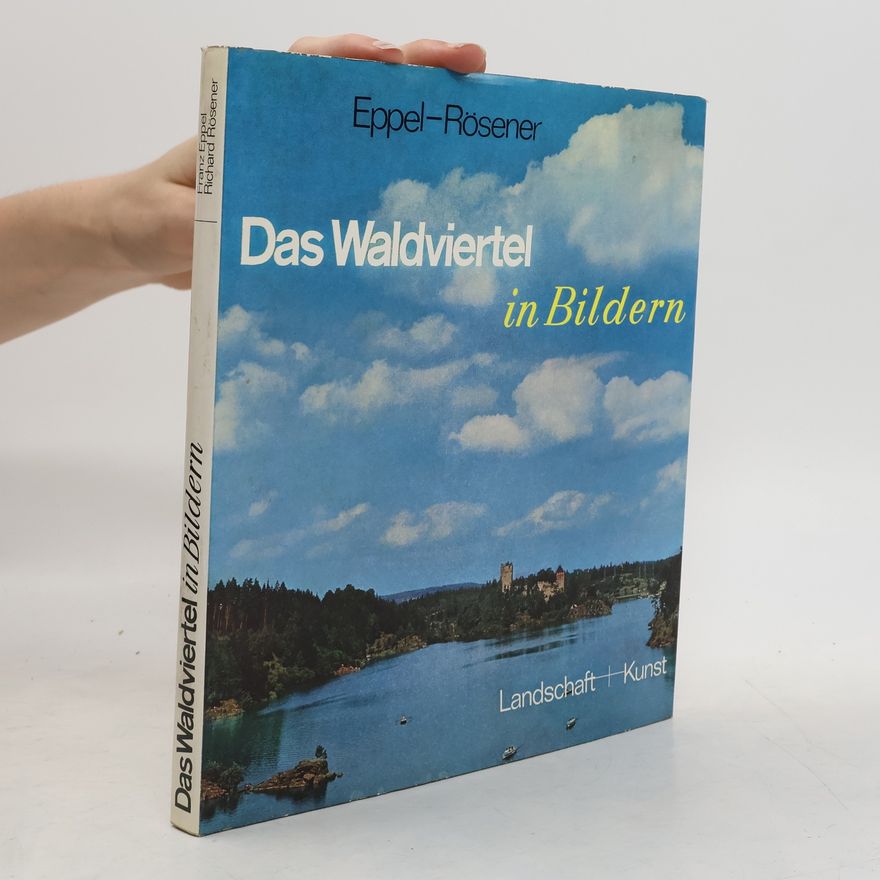Werner Rösener Das Waldviertel in Bildern