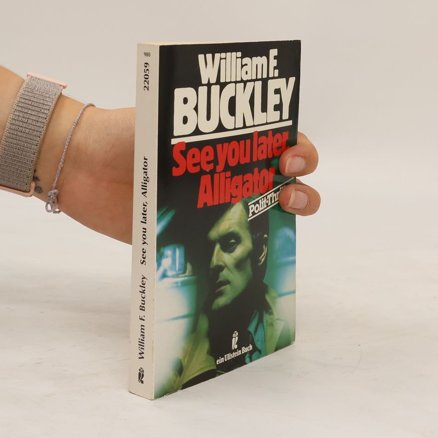 William F. Buckley Jr. See you later, Alligator