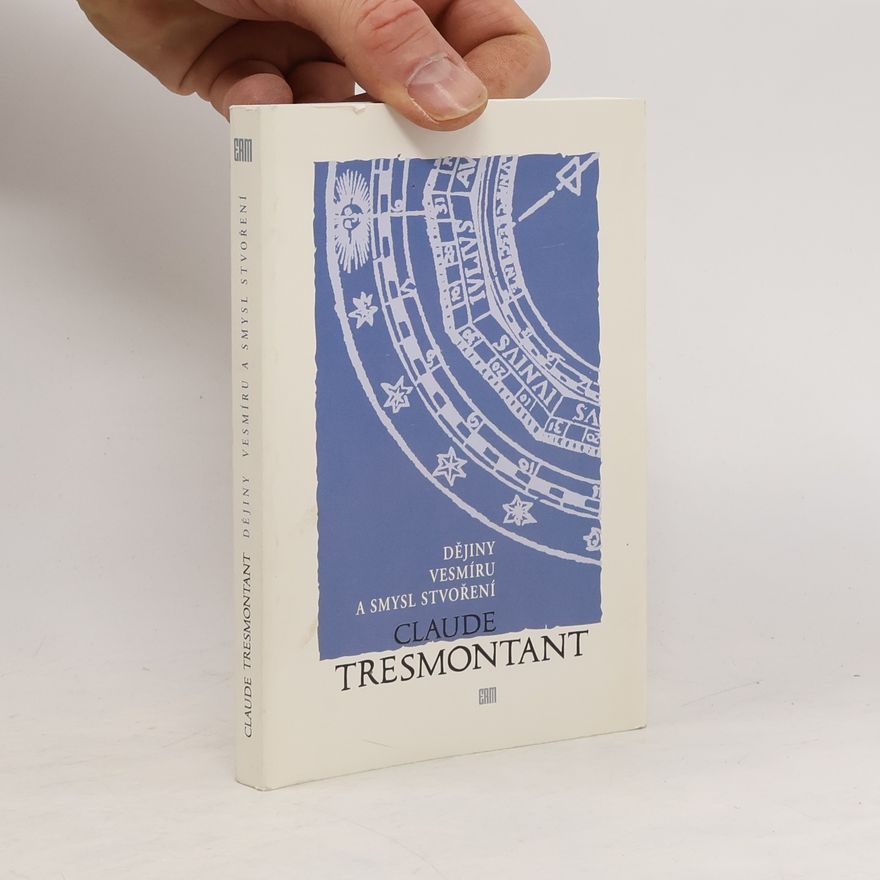 Claude Tresmontant Dějiny vesmíru a smysl stvoření