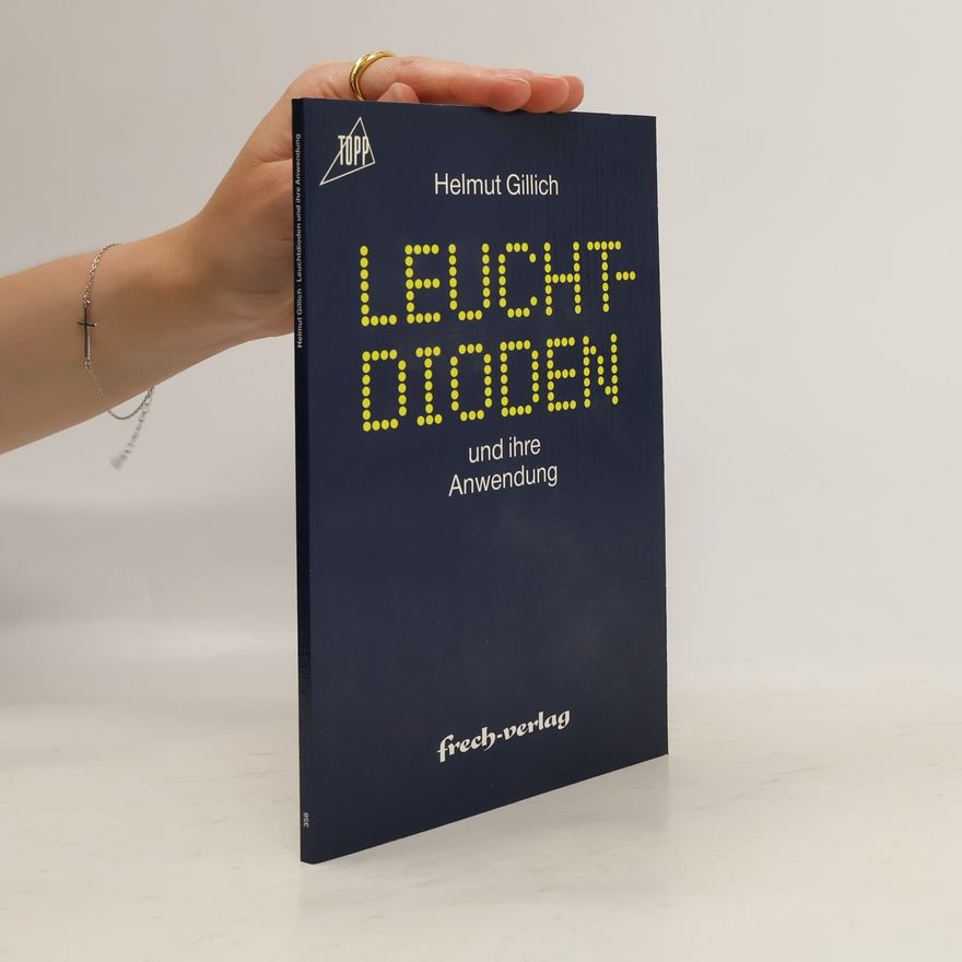 Helmut Gillich Leuchtdioden und ihre Anwendung