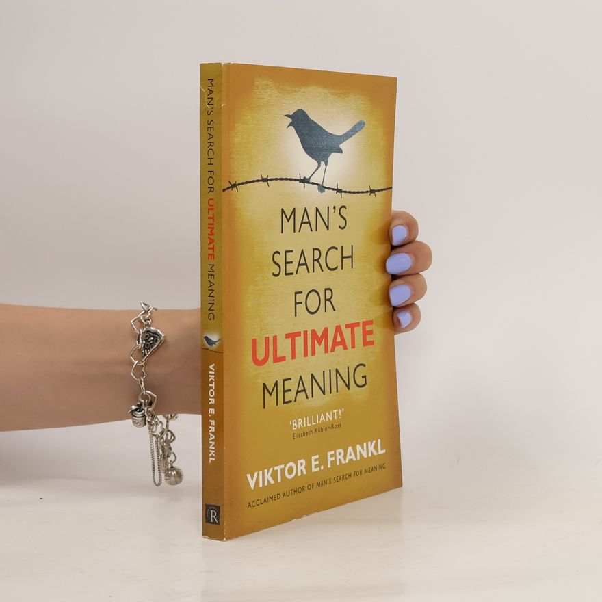 Viktor Frankl Man's Search for Ultimate Meaning