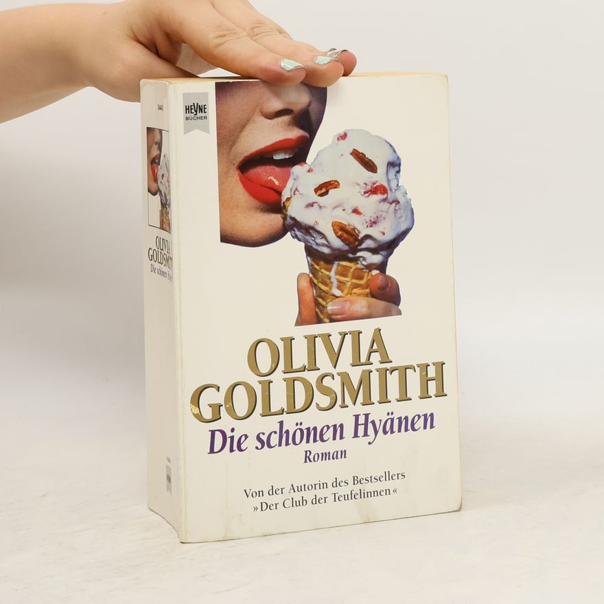 Olivia Goldsmith Die schönen Hyänen