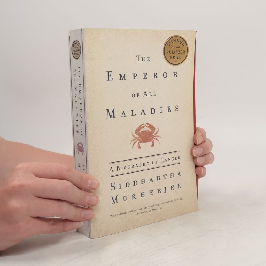 Siddhartha Mukherjee The emperor of all maladies. A biography of cancer