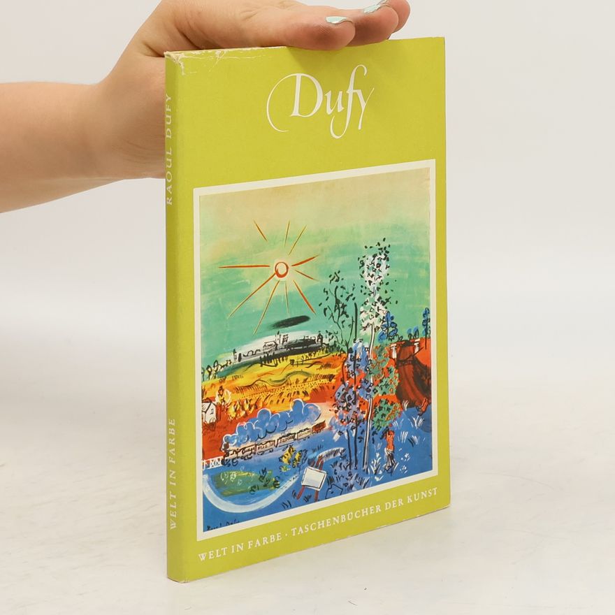 Autorenkollektiv Raoul Dufy. Welt in Farbe