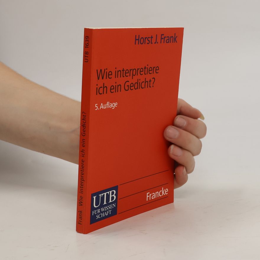 Horst Joachim Frank Wie interpretiere ich ein Gedicht? 3. Auflage