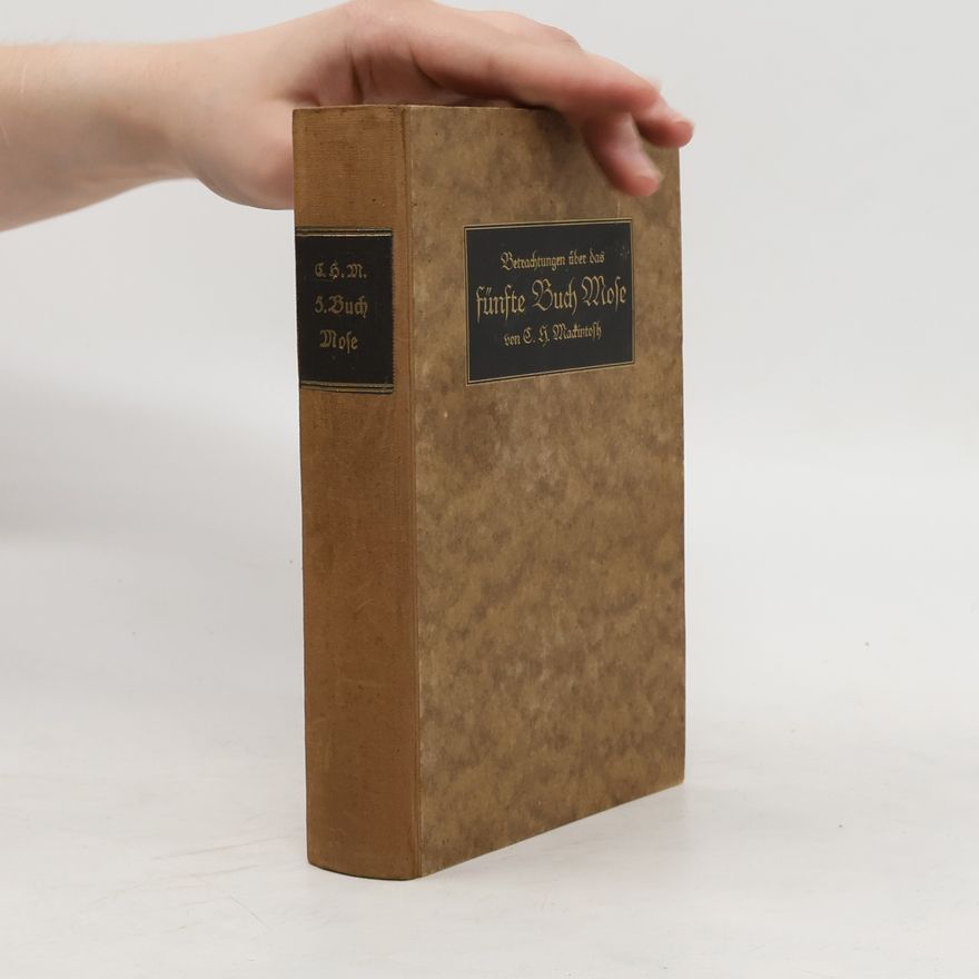 S. H. Mackintosh Betrachtungen über das fünfte Buch Mose