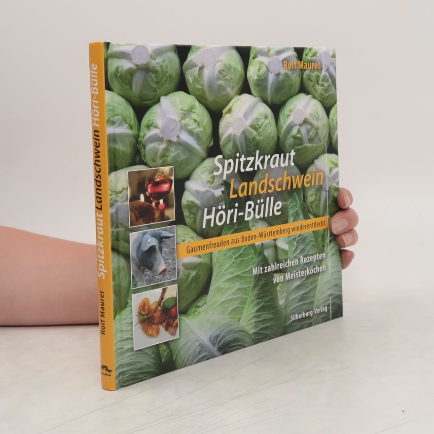 Rolf Maurer Spitzkraut, Landschwein, Höri-Bülle