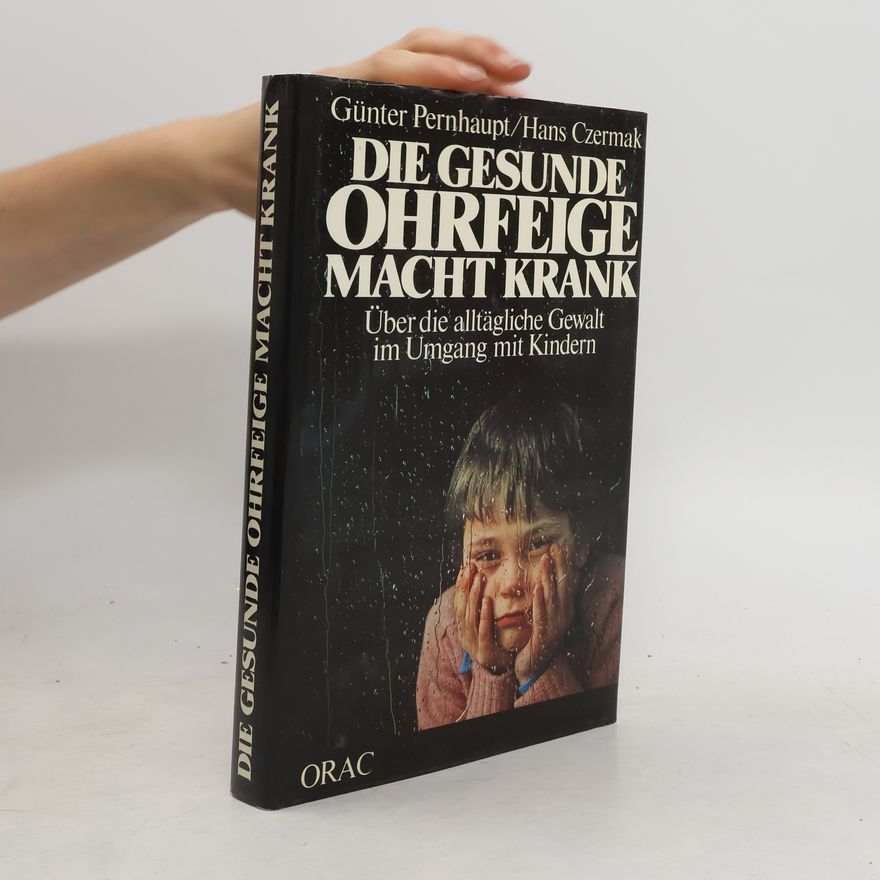 Günter Pernhaupt Die gesunde Ohrfeige macht krank