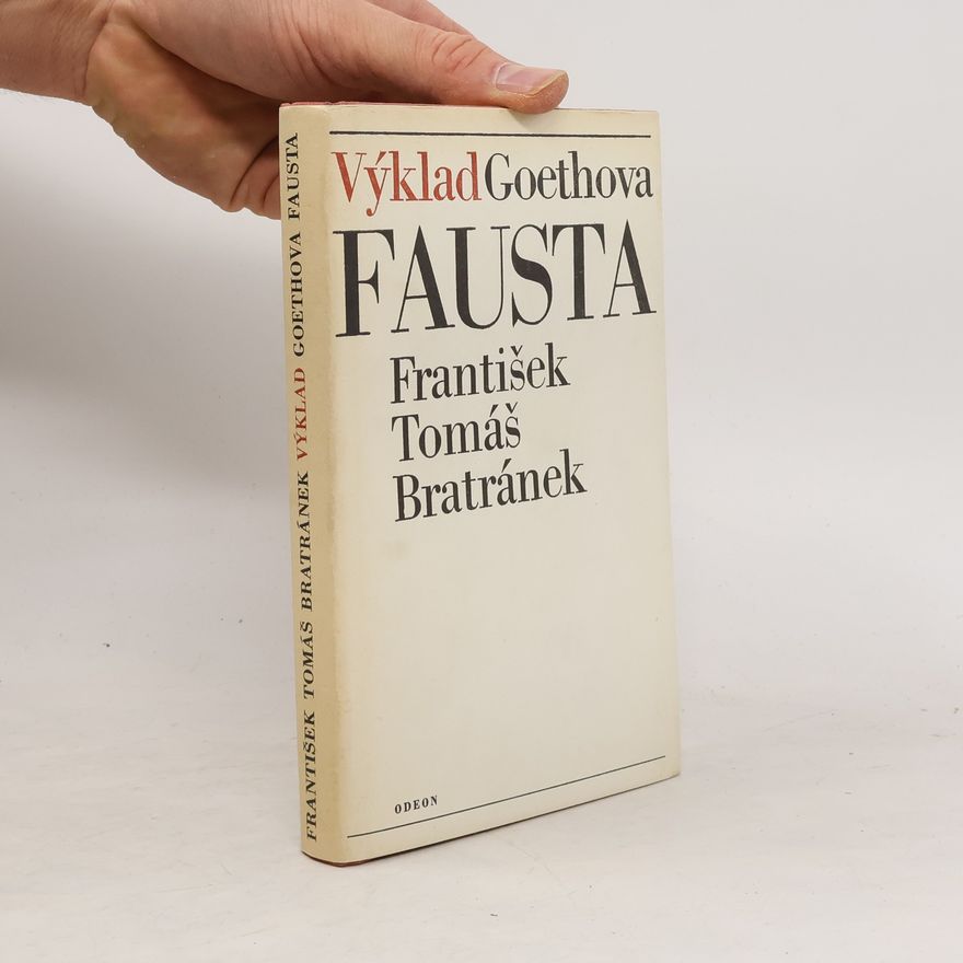 František Tomáš Bratránek Výklad Goethova Fausta