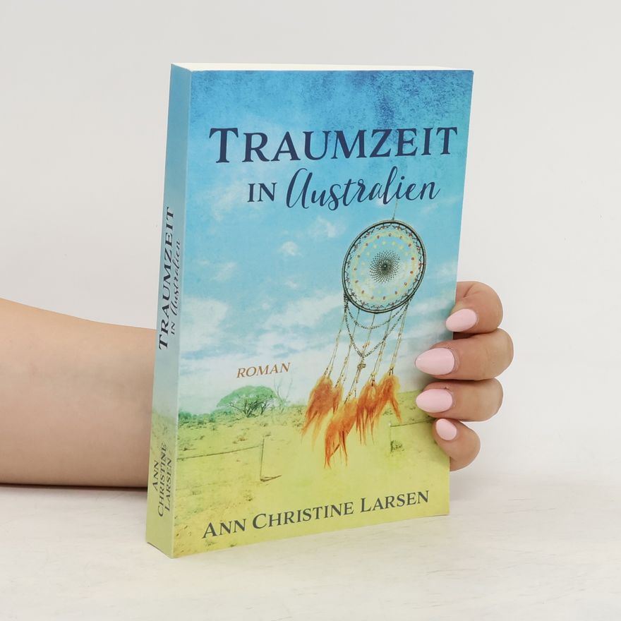 Ann Christine Larsen Traumzeit in Australien