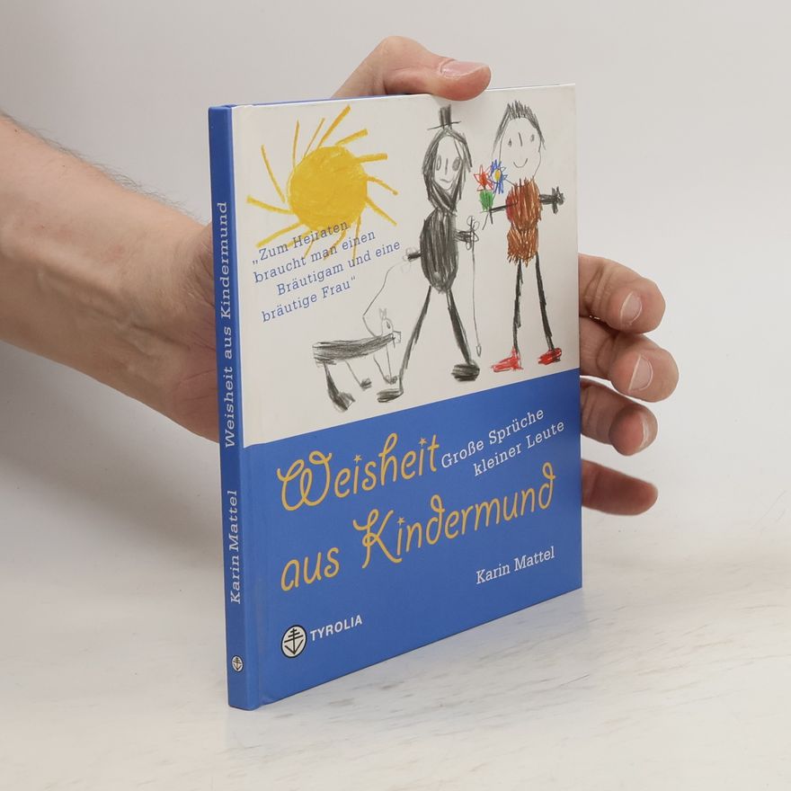 Karin Mattel Weisheit aus Kindermund