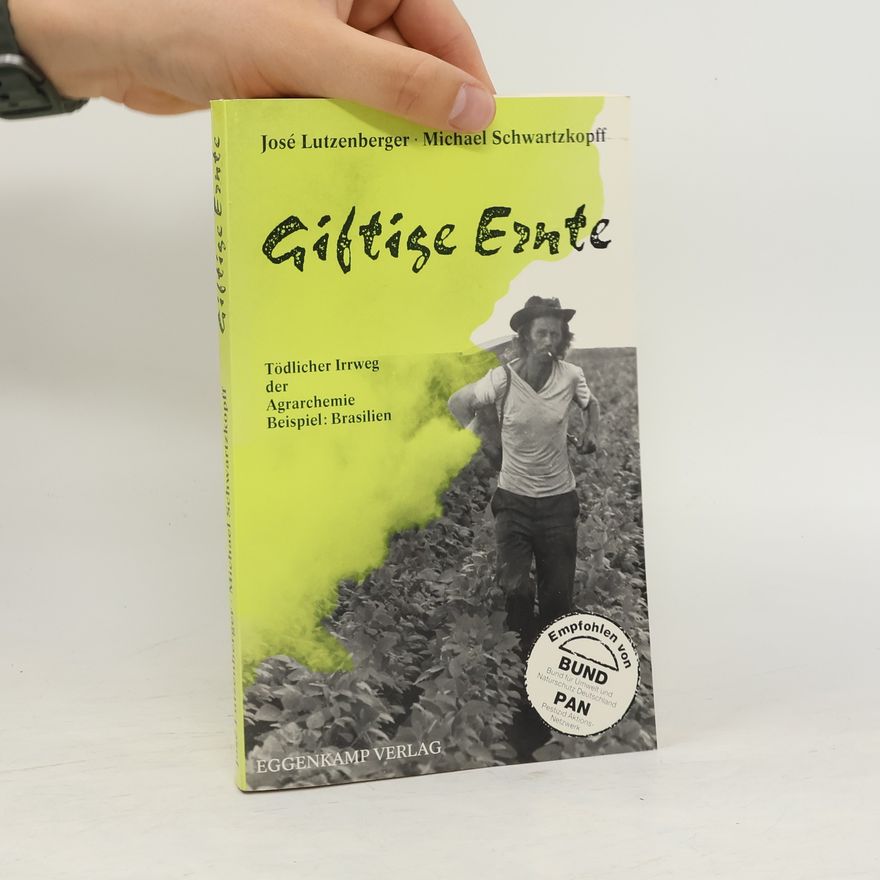José Lutzenberger Giftige Ernte