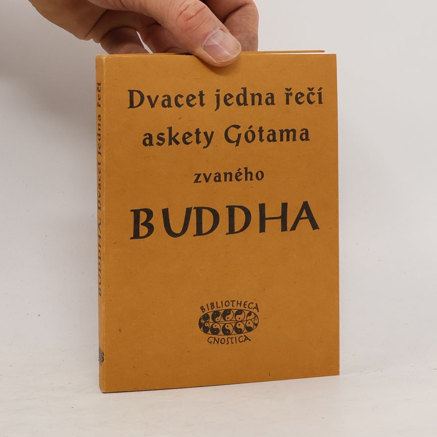 K. E. Neumann Dvacet jedna řečí askety Gotáma zvaného Buddha