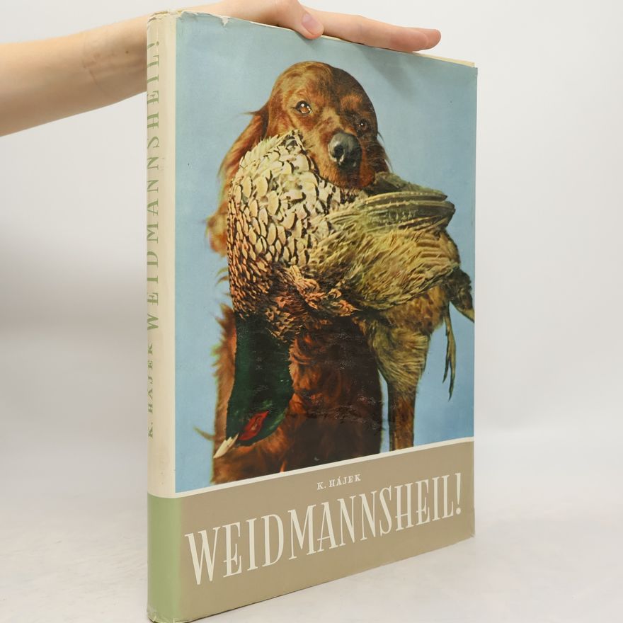 Karel Hájek Weidmannsheil!