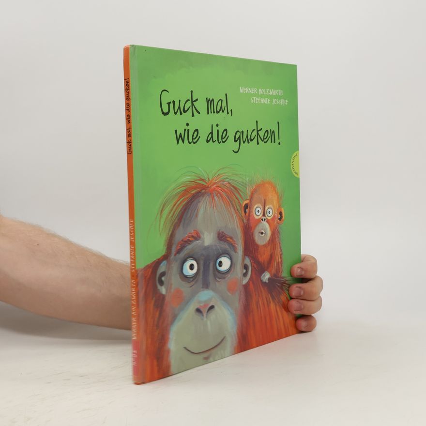 Werner Holzwarth Guck mal, wie die gucken!