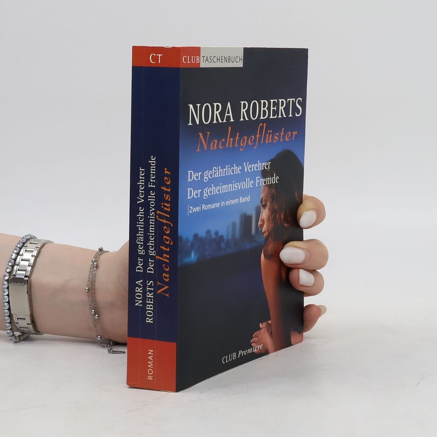 Nora Roberts Nachtgeflüster. Der gefährliche Verehrer. Der geheimnisvolle Fremde