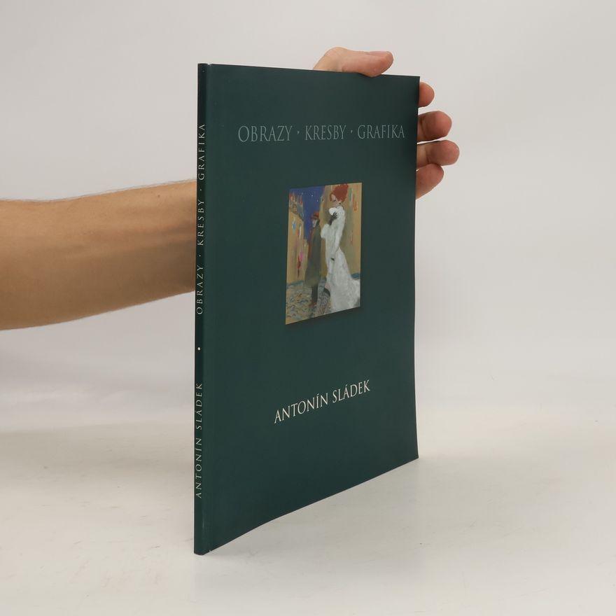 Petr Král Antonín Sládek. Obrazy, kresby, grafika