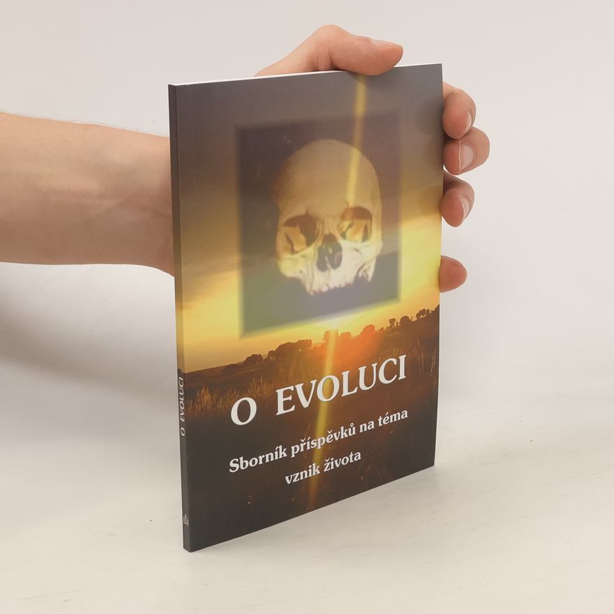 Autorenkollektiv O evoluci : sborník příspěvků na téma vznik života