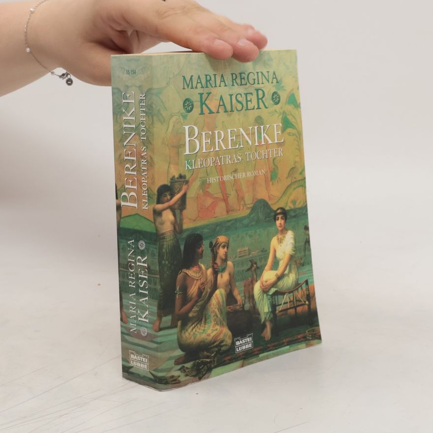 Maria Regina Kaiser Berenike - Kleopatras Tochter