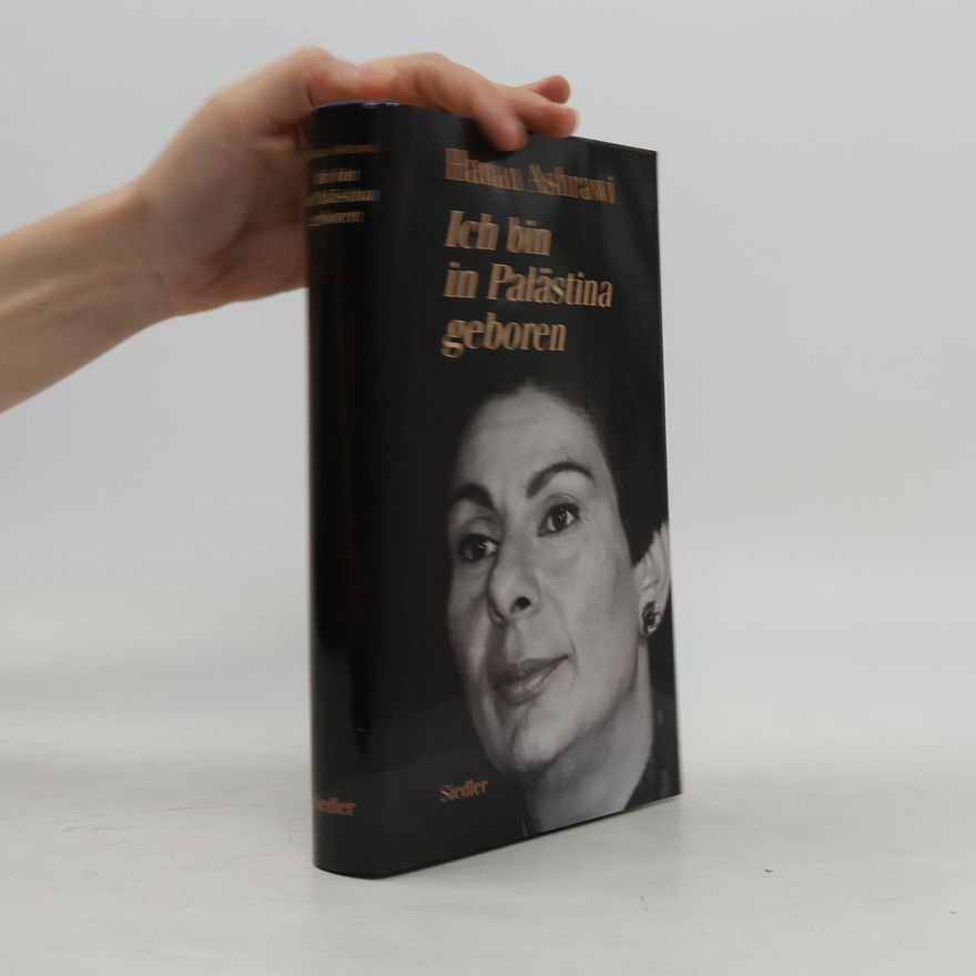 Hanan Ashrawi Ich bin in Palästina geboren