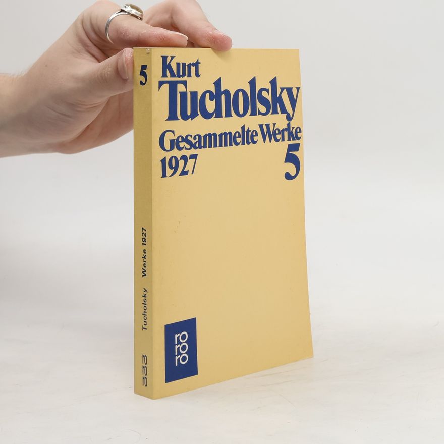 Kurt Tucholsky Gesammelte Werke V. 1927.