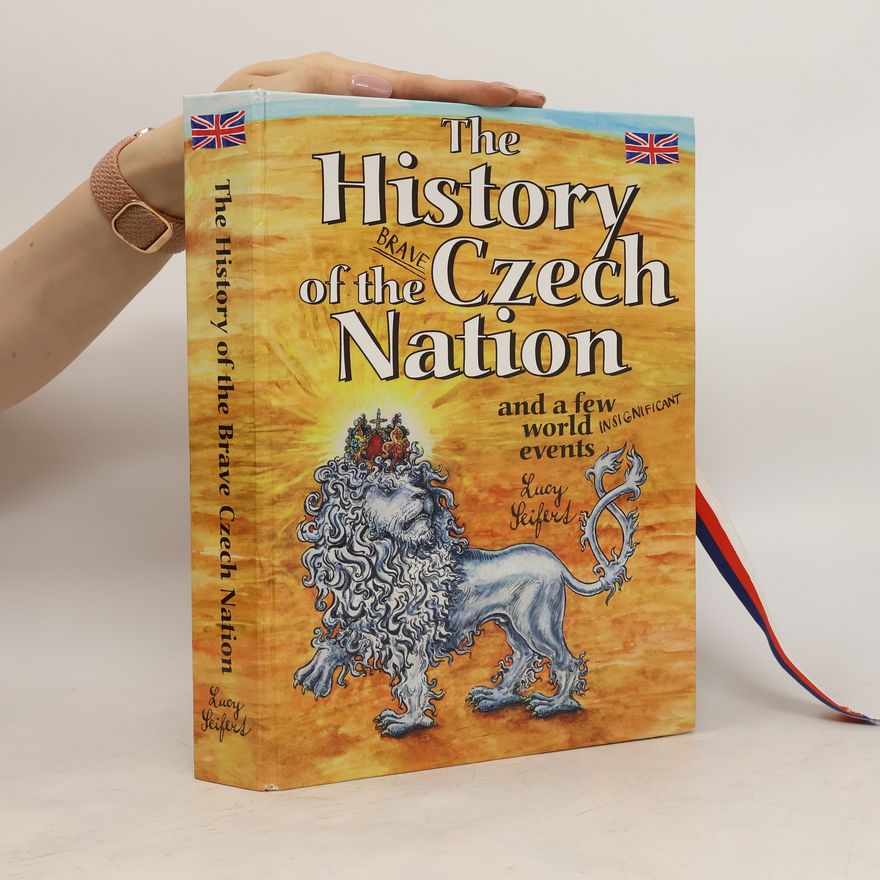 Lucie Seifertová The History of the brave Czech Nation and a few world insignificant events