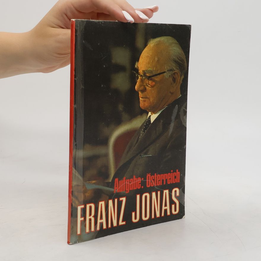 Franz Jonas Aufgabe: Österreich