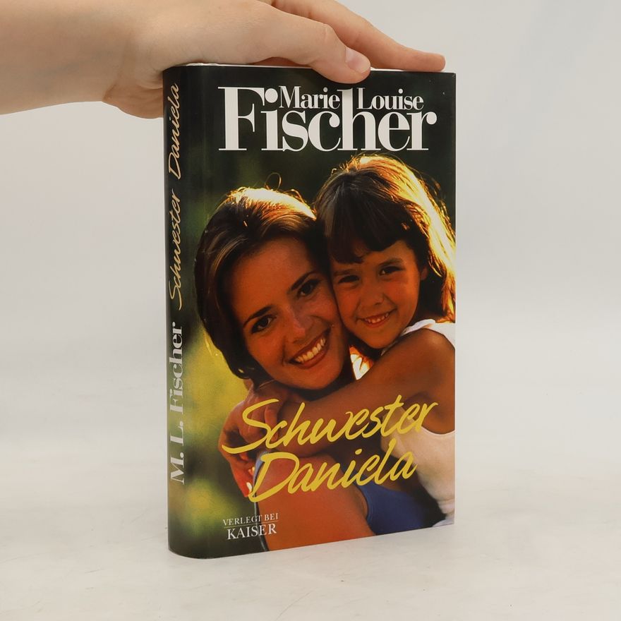Marie Louise Fischer Schwester Daniela