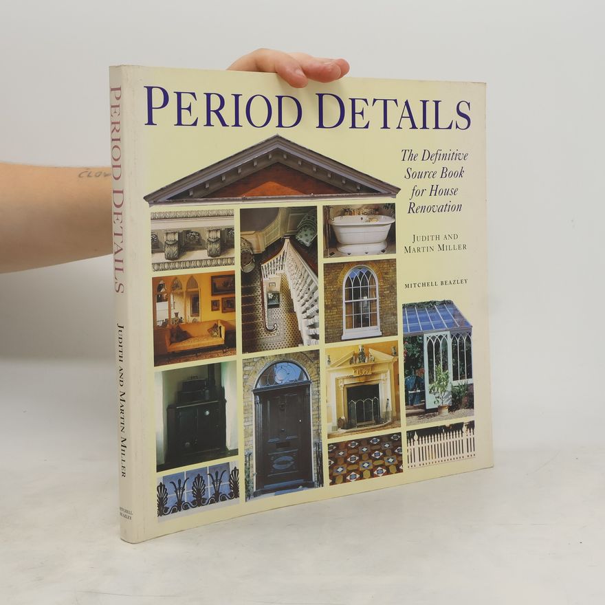 Judith Miller Period details. The definitive source book for house renovation